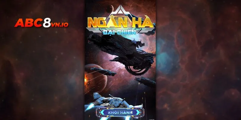 Ngân Hà Đại Chiến - Game nổ hũ sở hữu thiết kế độc đáo Hướng dẫn chơi ngân hà đại chiến chi tiết