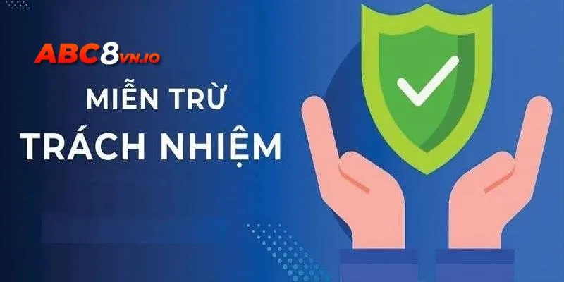 Miễn Trừ Trách Nhiệm ABC8 - Nội Dung Điều Khoản 2025 Với kết quả ván chơi đã xác thực nhà cái cũng áp dụng miễn trừ trách nhiệm